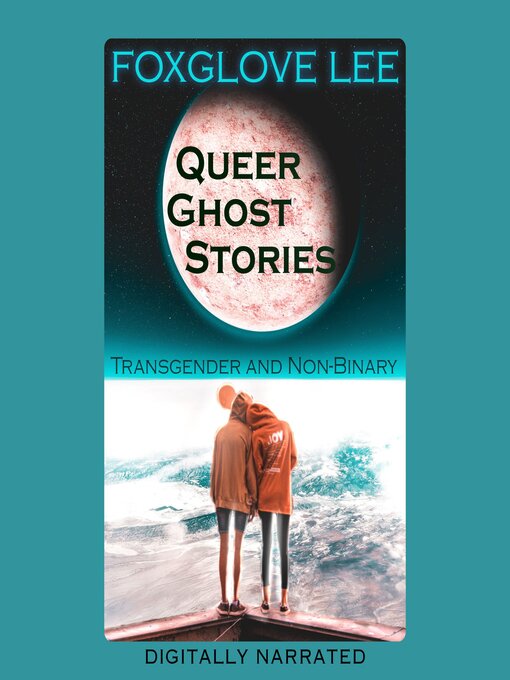 Title details for Transgender and Non-binary Queer Ghost Stories by Foxglove Lee - Available